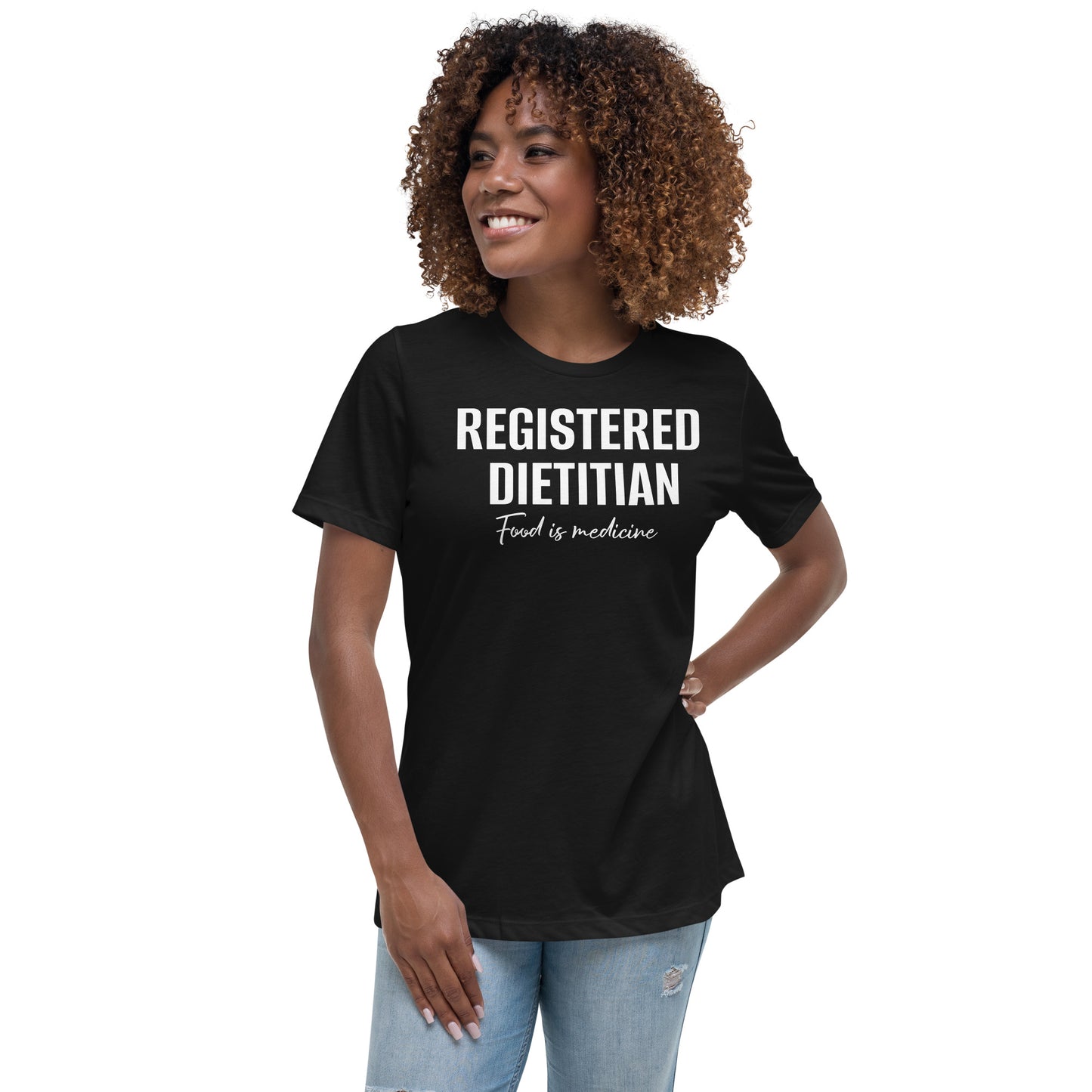 Registered Dietitian/Food is medicine - Women's Relaxed T-Shirt